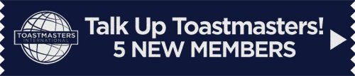 Click here to learn about the Talk Up Toastmasters program, from February 1 to March 31! 